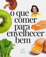 O que Comer para Envelhecer Bem