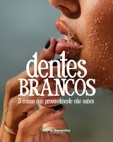 5 coisas que provavelmente não sabe sobre como ter dentes mais brancos naturalmente - MPL beauty