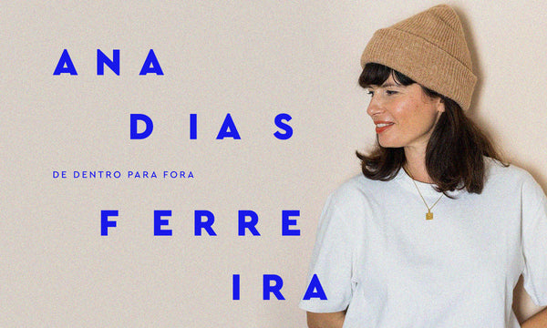 De Dentro Para Fora: Ana Dias Ferreira