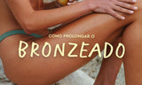 Cinco dicas para prolongar a bronzeado - MPL beauty