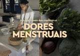 O que comer para aliviar as Dores Menstruais (e reduzir TPM naturalmente) - MPL beauty