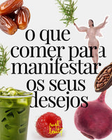 O que Comer para Manifestar os seus Desejos - MPL beauty