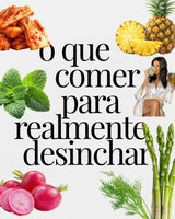 O que comer para realmente desinchar - MPL beauty
