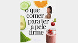 O que comer para ter a pele mais firme - MPL beauty