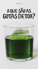 O que são as Gotas Detox - MPL beauty