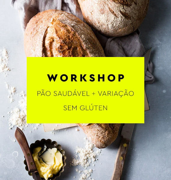 Workshop Pão Saudável + Variação Sem Glúten